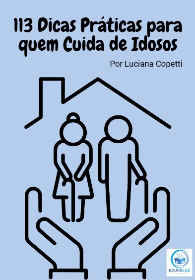 111 Dicas práticas para quem cuida de idosos