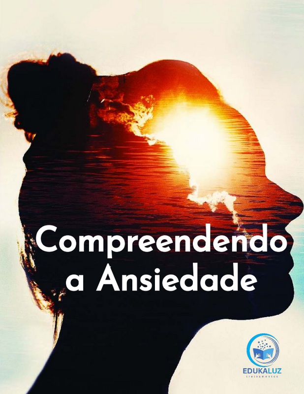 Compreendendo a Ansiedade