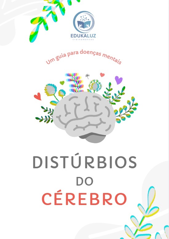 Distúrbios do Cérebro - Um guia para doenças mentais